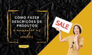 Descrição de produto para e-commerce que aumentam as vendas.