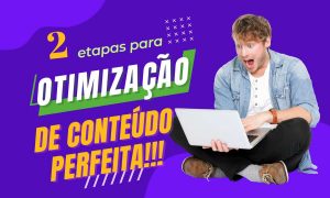 Otimização de conteúdo em duas etapas